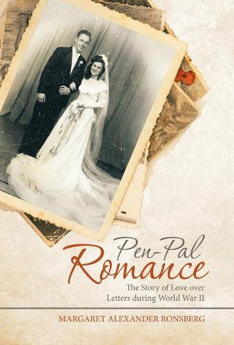 Pen-Pal Romance: The Story of Love over Letters During World War Ii