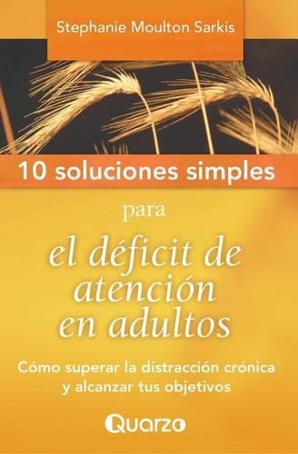 10 Soluciones Simples para el deficit de atencion en adultos