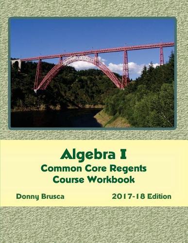 Algebra I Common Core Regents Course Workbook