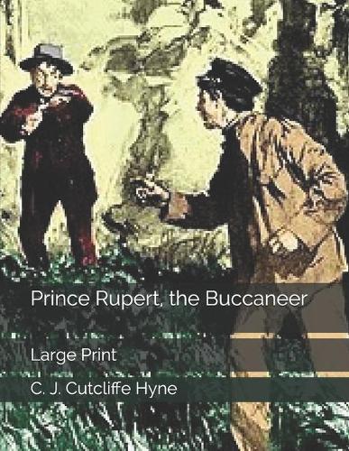 Prince Rupert, the Buccaneer: Large Print