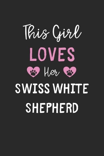 This Girl Loves Her Swiss White Shepherd