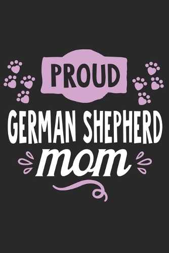 Proud German Shepherd Mom
