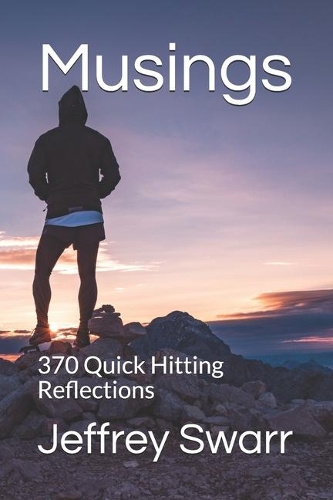 Musings: 370 Quick Hitting Reflections