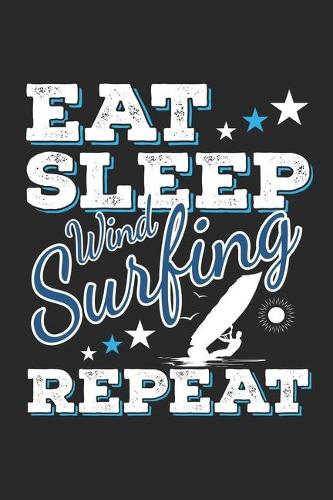 Eat Sleep Windsurfing Repeat