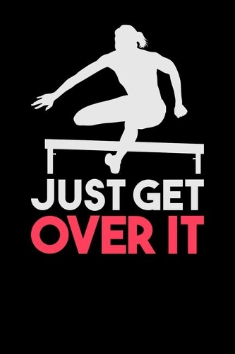 Just Get Over It: 120 Pages I 6x9 I Monthly Planner I Funny Steeplechase & Athletics Gifts