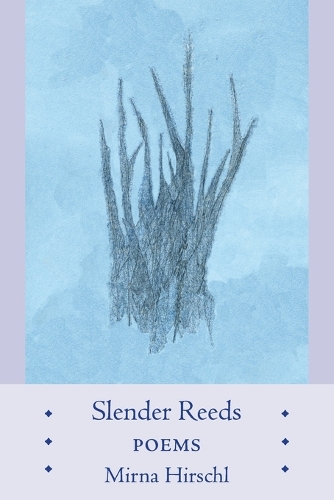 Slender Reeds: Poems