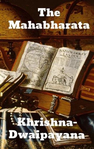 The Mahabharata of Krishna-Dwaipayana Vyasa