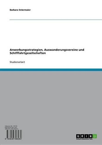 Anwerbungsstrategien, Auswanderungsvereine Und Schifffahrtgesellschaften