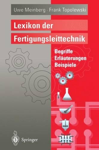 Lexikon der Fertigungsleittechnik: Begriffe, Erläuterungen, Beispiele(German)