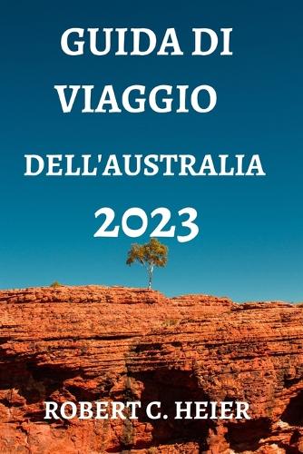 Guida Di Viaggio Dell'australia 2023