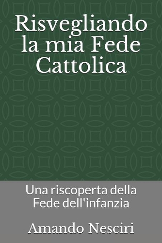 Risvegliando la mia Fede Cattolica