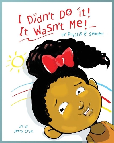 I didn't do it! It wasn't me!: (English)