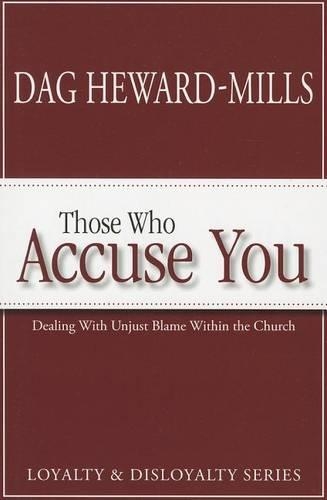 Those Who Accuse You: Dealing with Unjust Blame Within the Church(Loyalty & Disloyalty)