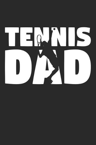 Dad Tennis Notebook - Tennis Dad - Tennis Training Journal - Gift for Tennis Player - Tennis Diary: Medium College-Ruled Journey Diary, 110 page, Lined, 6x9 (15.2 x 22.9 cm)