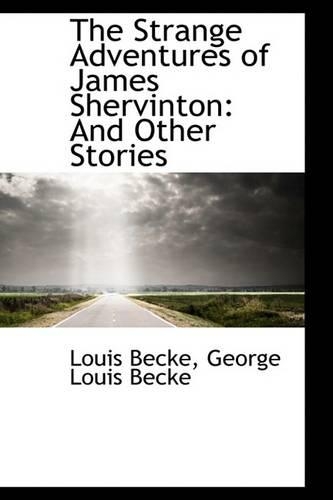 The Strange Adventures of James Shervinton: And Other Stories(English)