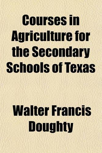 Courses in Agriculture for the Secondary Schools of Texas: (English)