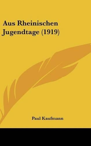 Aus Rheinischen Jugendtage (1919): (German)