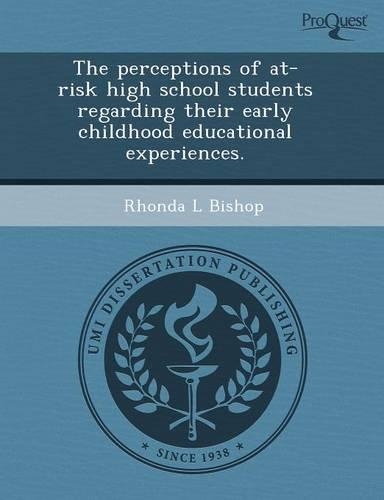 The Perceptions of At-Risk High School Students Regarding Their Early Childhood Educational Experiences