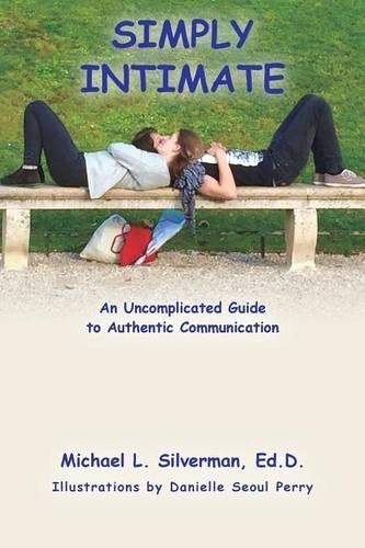Simply Intimate: An Uncomplicated Guide to Authentic Communication(English)