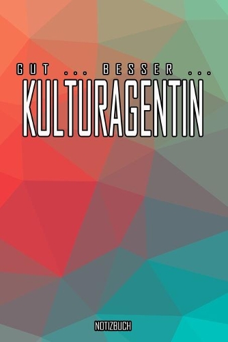 Gut - Besser - Kulturagentin Notizbuch