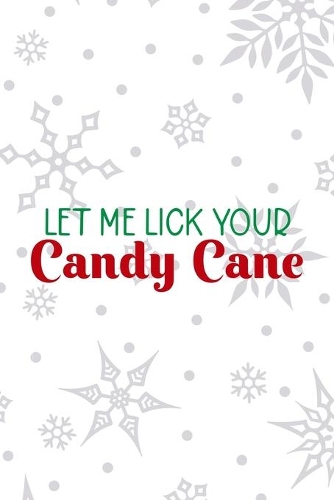 Let Me Lick Your Candy Cane