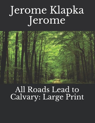 All Roads Lead to Calvary