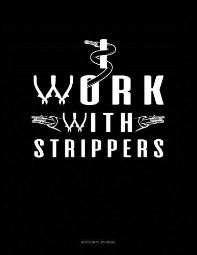 I Work with Strippers