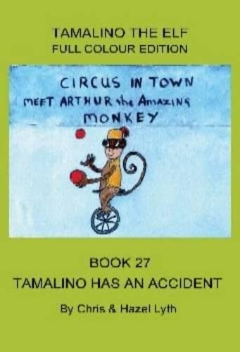 Tamalino Has an Accident: (Bk. 27 Tamalino the Elf)