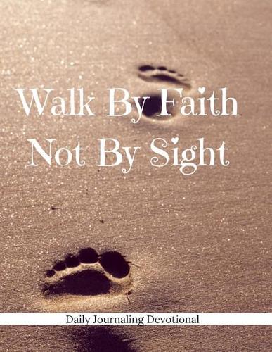 Walk By Faith Not By Sight