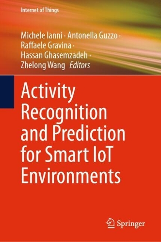 Activity Recognition and Prediction for Smart IoT Environments: (Internet of Things)