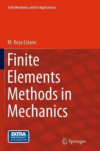 Finite Elements Methods in Mechanics: (216 Solid Mechanics and Its Applications)