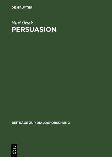 Persuasion: (26 Beiträge Zur Dialogforschung)