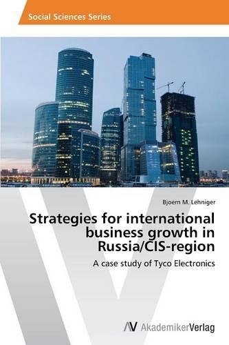 Strategies for international business growth in Russia/CIS-region: (English)