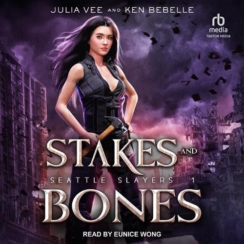 Stakes and Bones: (1 Seattle Slayers)