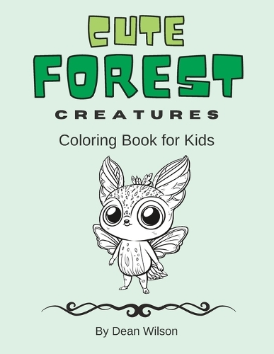 Cute Forest Creatures, Coloring Book for Kids: 50 Amazing Creatures to Color For Kids Ages 4-8