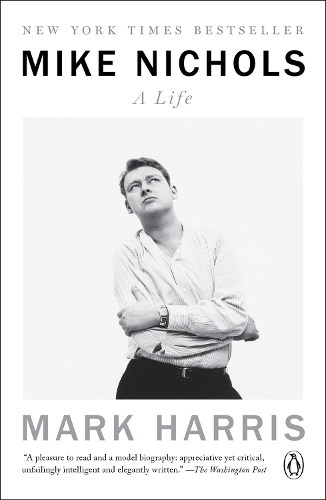 Mike Nichols: A Life: A Life