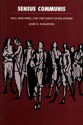 Sensus Communis: Vico, Rhetoric, and the Limits of Relativism