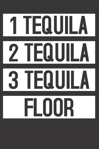 Tequila Floor Mexican Drinking Notebook Journal: Tequila Floor Mexican Drinking Notebook Journal gift Journal 6 x 9 120 pages