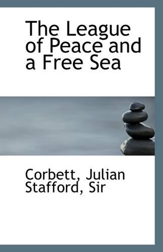 The League of Peace and a Free Sea: (English)