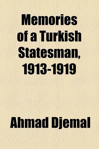 Memories of a Turkish Statesman, 1913-1919
