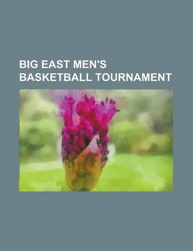 Big East Men's Basketball Tournament: 1980 Big East Men's Basketball Tournament, 1981 Big East Men's Basketball Tournament, 1982 Big East Men's Basket(English)