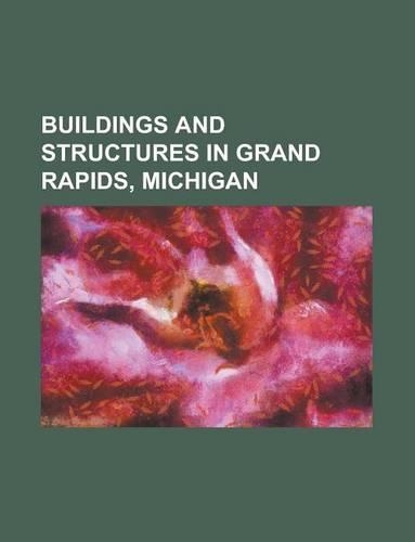 Buildings and Structures in Grand Rapids, Michigan