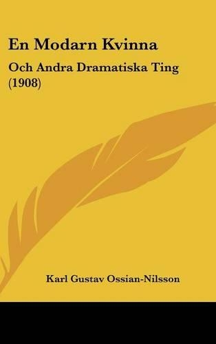 En Modarn Kvinna: Och Andra Dramatiska Ting (1908)