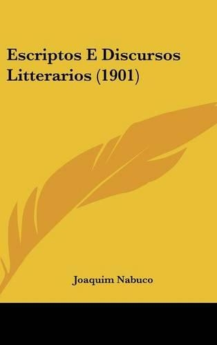 Escriptos E Discursos Litterarios (1901)