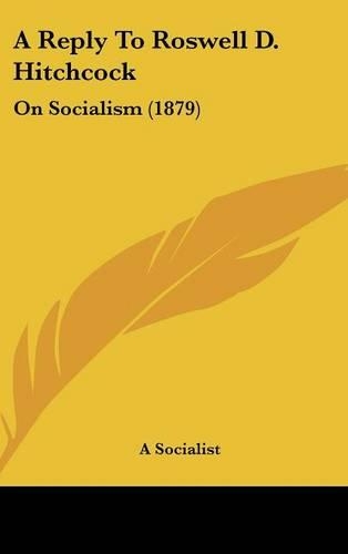 A Reply to Roswell D. Hitchcock: On Socialism (1879)(English)