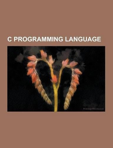 C Programming Language: C, Dennis Ritchie, Brian Kernighan, International Obfuscated C Code Contest, ANSI C, Header File, C Standard Library,(English)