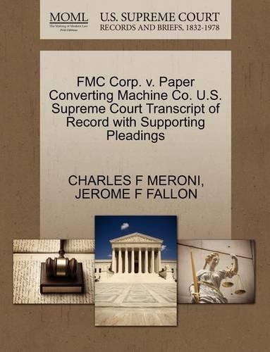 Fmc Corp. V. Paper Converting Machine Co. U.S. Supreme Court Transcript of Record with Supporting Pleadings