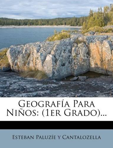 Geografía Para Niños: (1er Grado)...(Spanish)