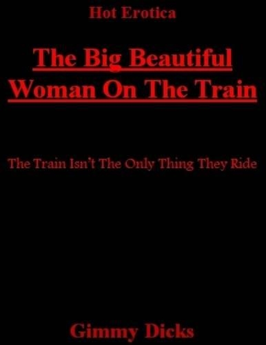 The Big Beautiful Woman On the Train