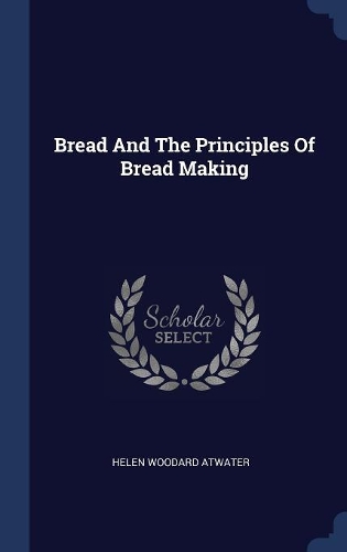 Bread And The Principles Of Bread Making